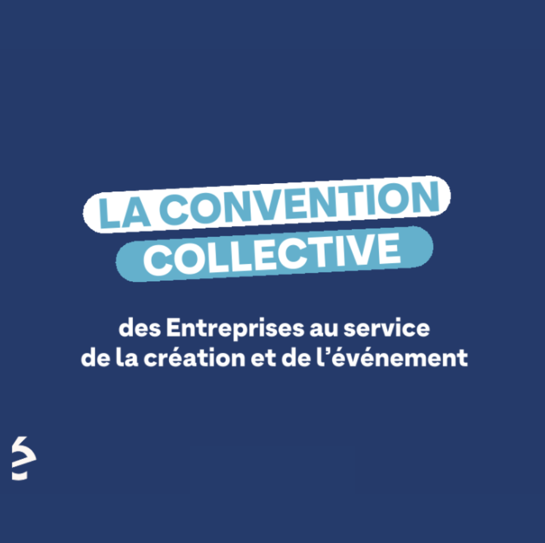 Mise en application de la nouvelle Convention Collective des Entreprises au Service de la Création et de l’Événement